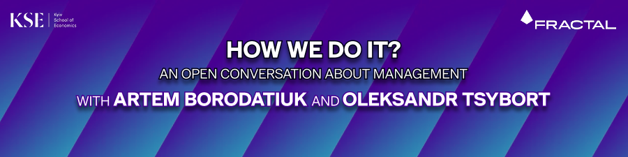 How We Do It: An Open Conversation About Management with Artem Borodyatiuk and Oleksandr Tsybort